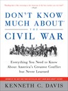 Don't Know Much About the Civil War By Kenneth C. Davis